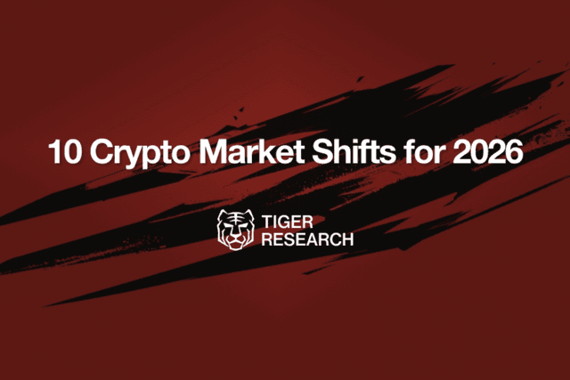 Tiger Research: Top 10 Changes in the Cryptocurrency Market in 2026