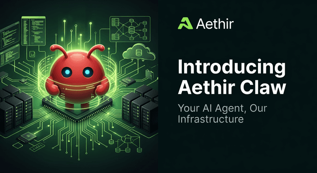 Aethir Announces Launch of Aethir Claw: Your AI Agent, Our Infrastructure