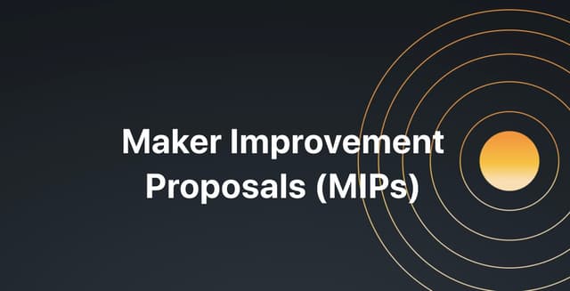 The Maker Foundation Launches the First Batch of 13 Maker Improvement Proposals (MIPs)