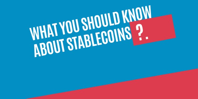 What should we know about stablecoins?
