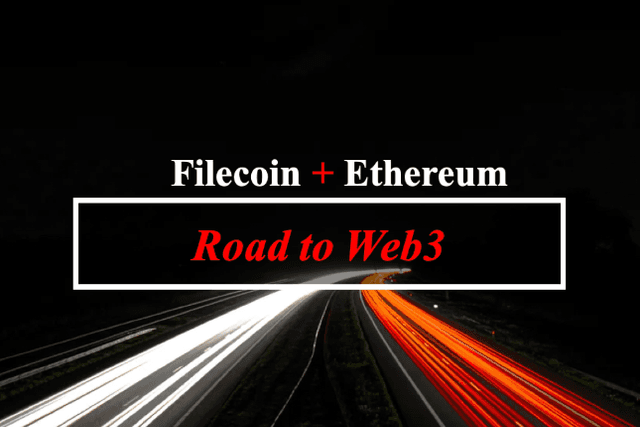 The Road to Web3: Filecoin + Ethereum