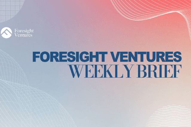 Foresight Ventures Weekly Market Report: Risks have eased and market sentiment has risen