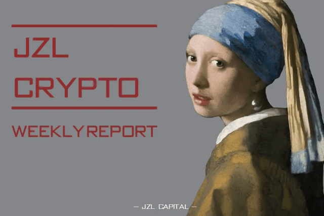 JZL Capital Blockchain Industry Weekly Report No. 31: Economic data did not meet expectations, cautious fomo in the middle of the rebound