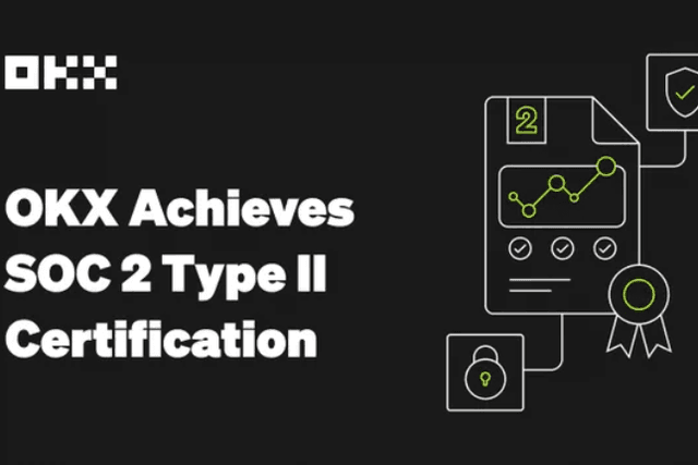 OKX has passed the SOC 2 Type II report certification, and user security and compliance meet industry-leading standards.