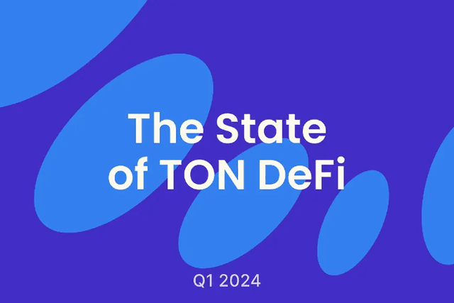 TON DeFi report for Q1 2024: TVL increased 7 times, DEX became active due to the Meme craze