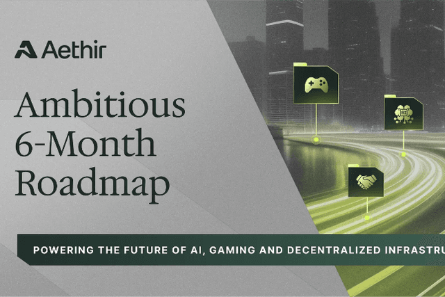 Aethir releases six-month roadmap: empowering the future of AI, gaming, and decentralized GPU infrastructure