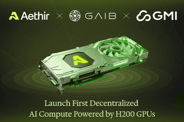 Aethir Partners with GAIB and GMI Cloud to Launch Decentralized AI Computing Powered by H200 GPUs