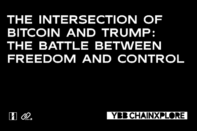 The intersection of Bitcoin and Trump: the game of freedom and control