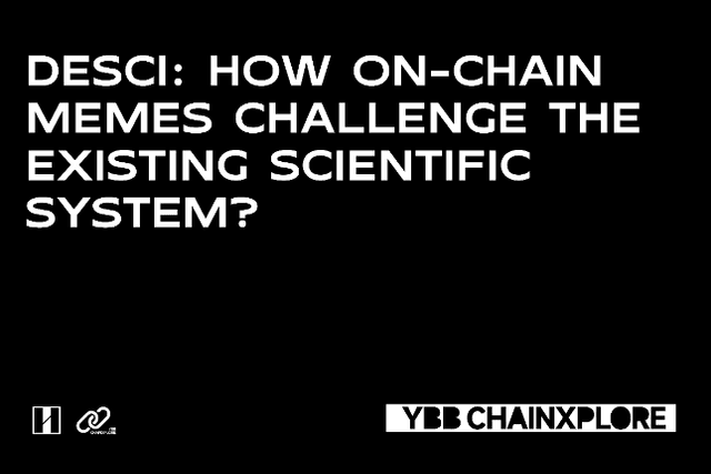 DeSci: How to use on-chain Meme to challenge the existing scientific research system?