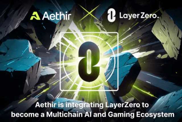 Aethir and LayerZero Partner to Promote Multi-Chain AI and Gaming Ecosystem