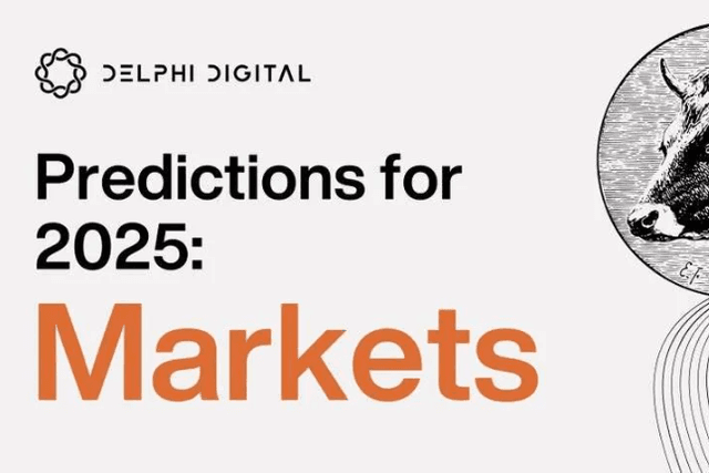 Delphi Digital 2025 Outlook: Bitcoin still has huge potential, and stablecoins will continue to grow