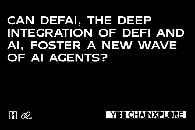 Can DeFAI, which deeply integrates DeFi and AI, give birth to a new wave of AI Agents?