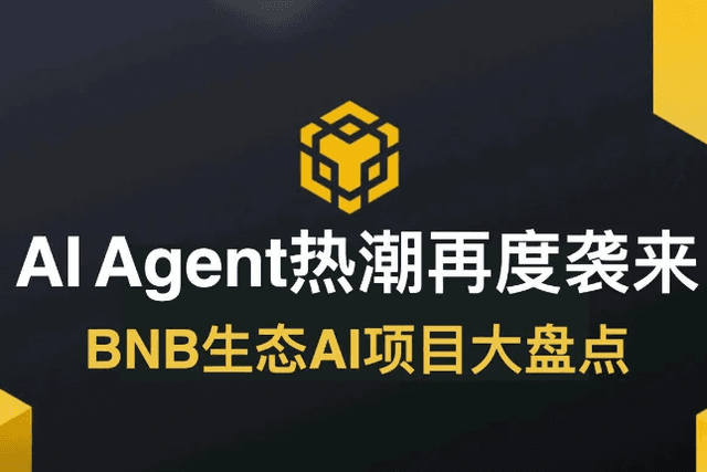 AI Agent craze hits again, a comprehensive review of BNB ecosystem AI projects