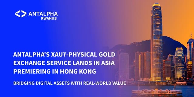 黃金兌換邁入數位時代：Antalpha 在香港推出XAU₮ 實體黃金兌換服務