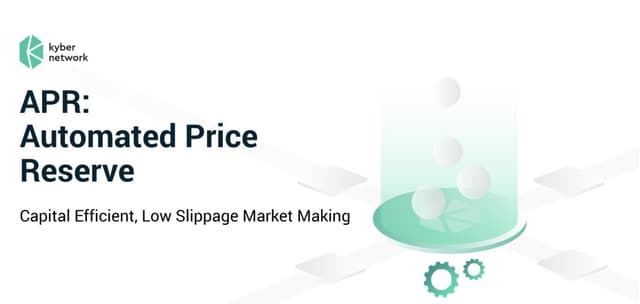Kyber Automated Price Reserve (APR): Capital Efficient, Low Slippage Market Maker