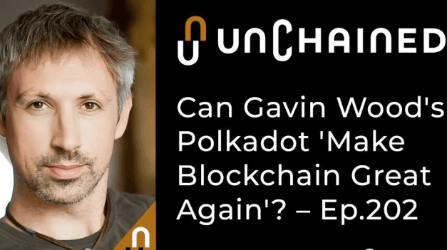 Gavin Wood: Polkadot wants to "make the blockchain great again"