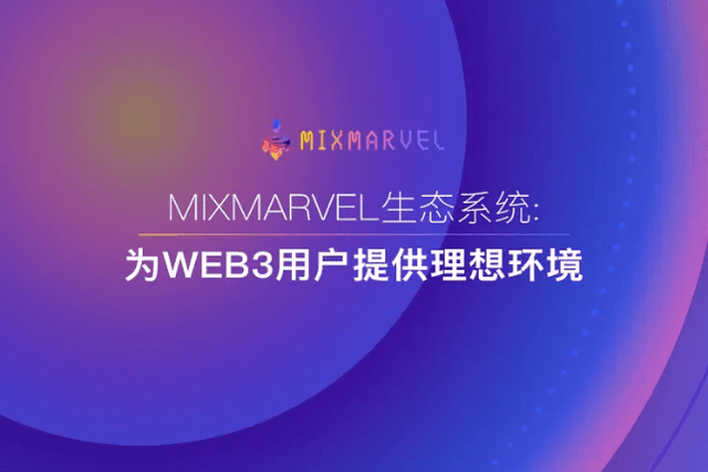 MixMarvel Ecosystem: An Ideal Environment for Web3 Users