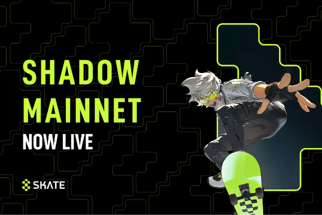 全鏈應用層Skate新階段開啟：Shadow主網正式上線