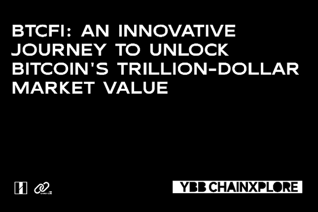 BTCFi：釋放比特幣萬億市值的創新之旅