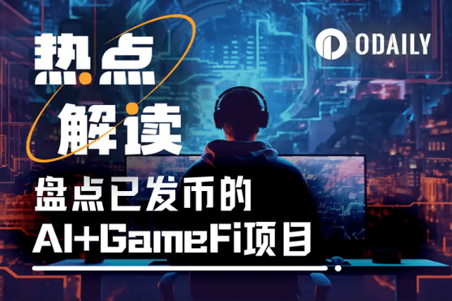 The AI wave is sweeping the blockchain gaming sector. This article reviews the top AI+GameFi projects